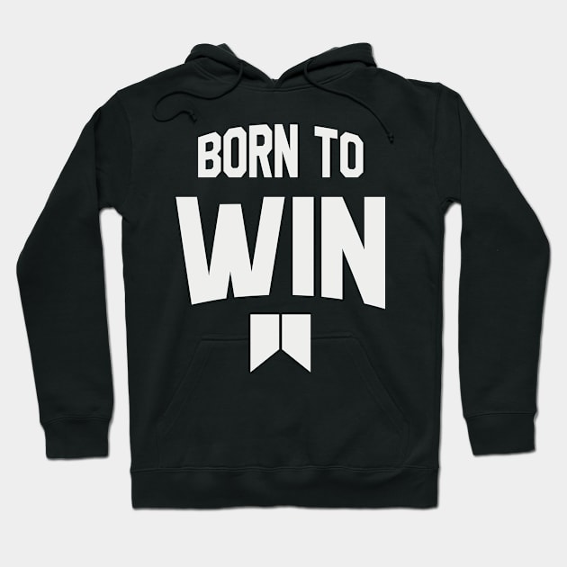 Born To Win Design Hoodie by Dojaja